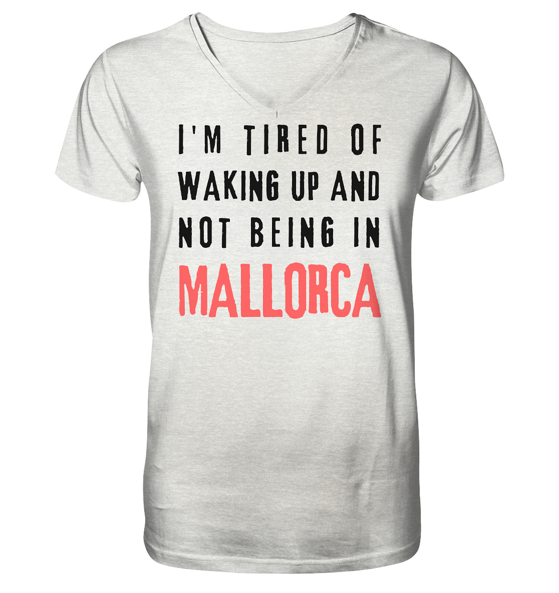 Wake up Mallorca • Organic V-Neck Shirt • Chicos