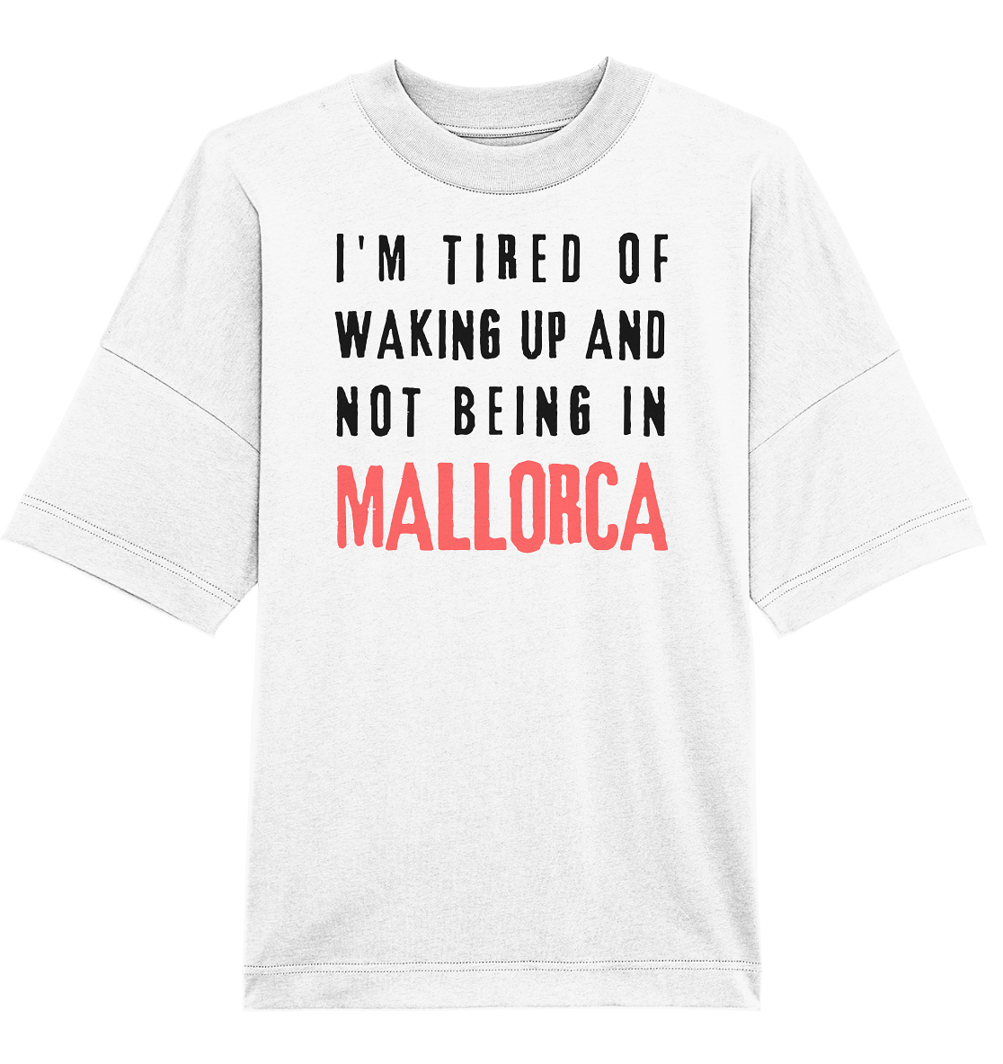 Wake up Mallorca • Organic Oversize Shirt