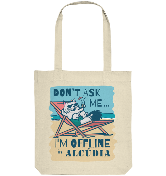 Don't ask me... I'm offline •  Organic Tote-Bag